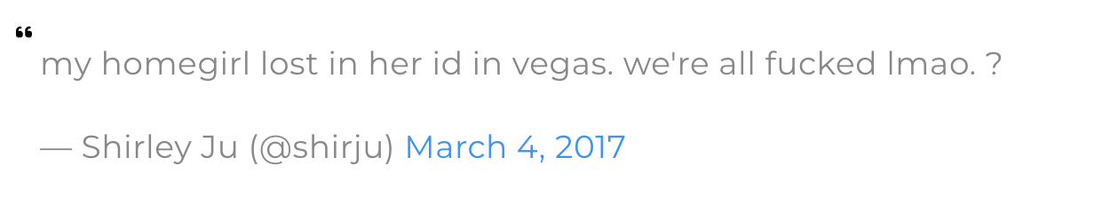 Twitter post by Shirley Ju that reads: "my homegirl lost her id in vegas. we're all fucked lmao.?" Posted on March 4, 2017